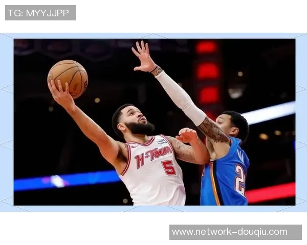 弗雷德范弗利特的崛起与影响力分析：从角色球员到NBA明星的蜕变之路